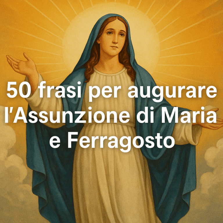 50 Frasi per Augurare Buon Ferragosto e Celebrare l’Assunzione di Maria