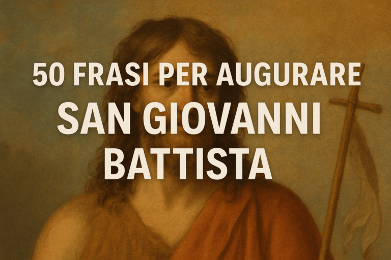 50 Frasi per Augurare una Buona Festa di San Giovanni Battista