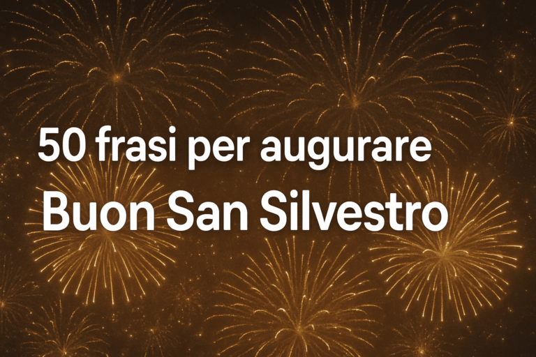 50 Frasi per augurare Buon San Silvestro e accogliere il nuovo anno