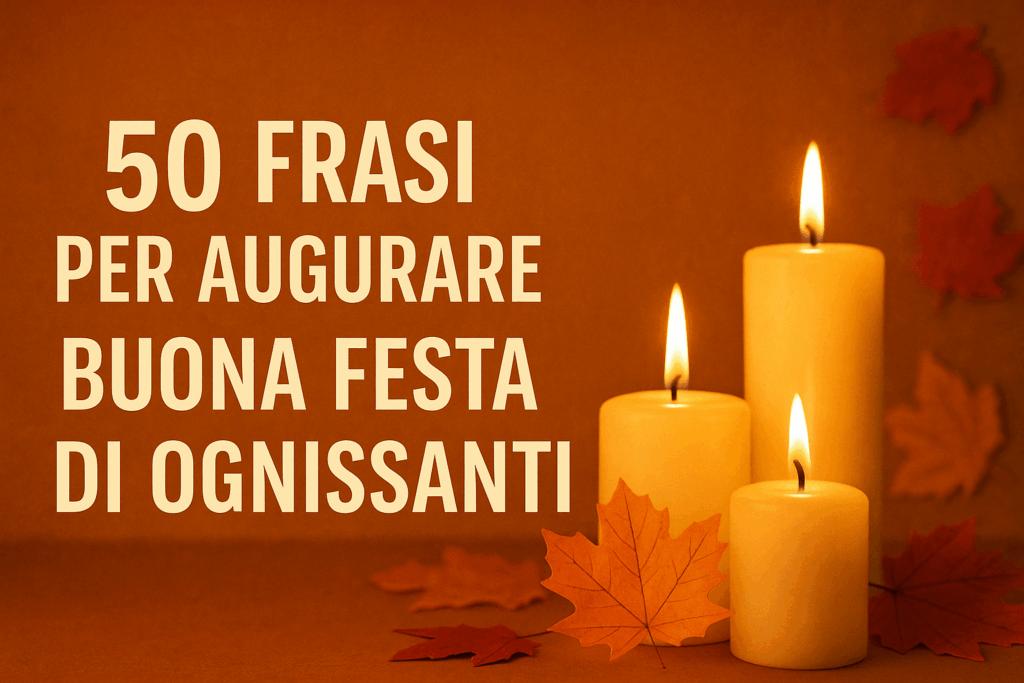 Ognissanti 50 Frasi per Celebrare con Spiritualità e Amore
