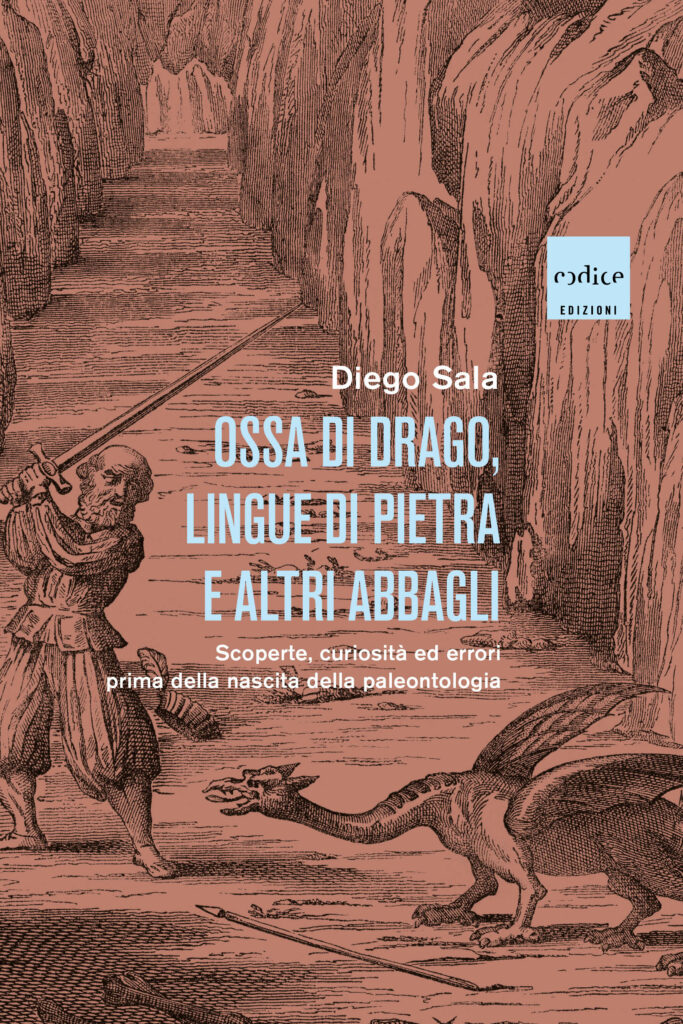 Prima della paleontologia miti, draghi e fossili nel nuovo libro di Diego Sala