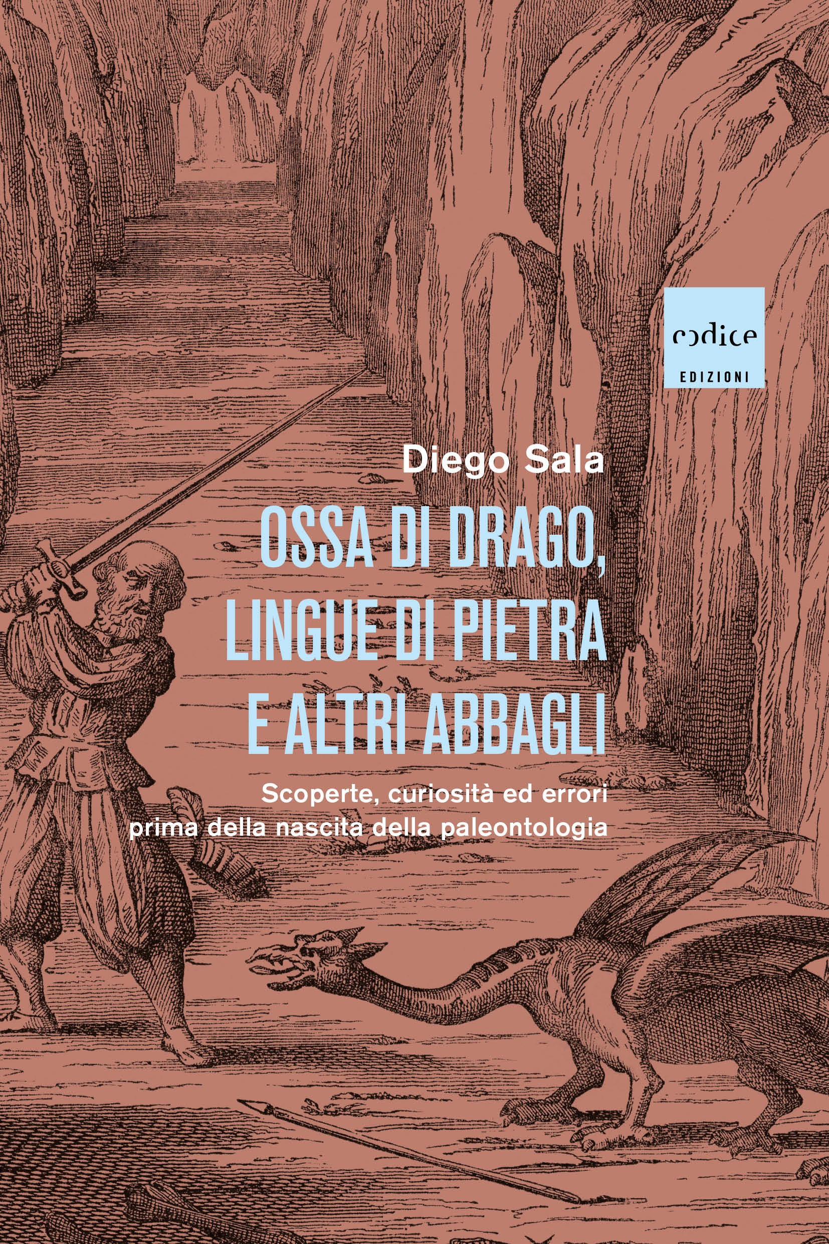 Prima della paleontologia miti, draghi e fossili nel nuovo libro di Diego Sala