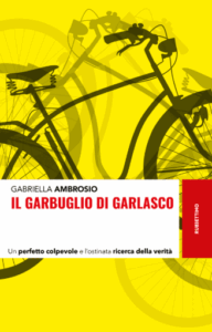 Quando un libro non profetizza, ma osserva con rigore “Il garbuglio di Garlasco” di Gabriella Ambrosio