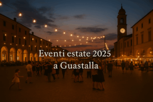 Eventi estate 2025 a Guastalla concerti, cinema, sagre e spettacoli da giugno a settembre
