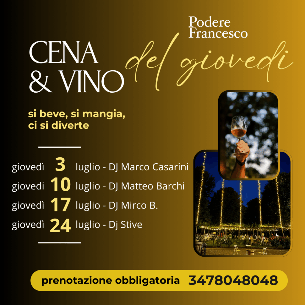 Tornano le “Cene & Vino del Giovedì” al Podere Francesco luglio all’insegna dei sapori locali e del relax tra le vigne