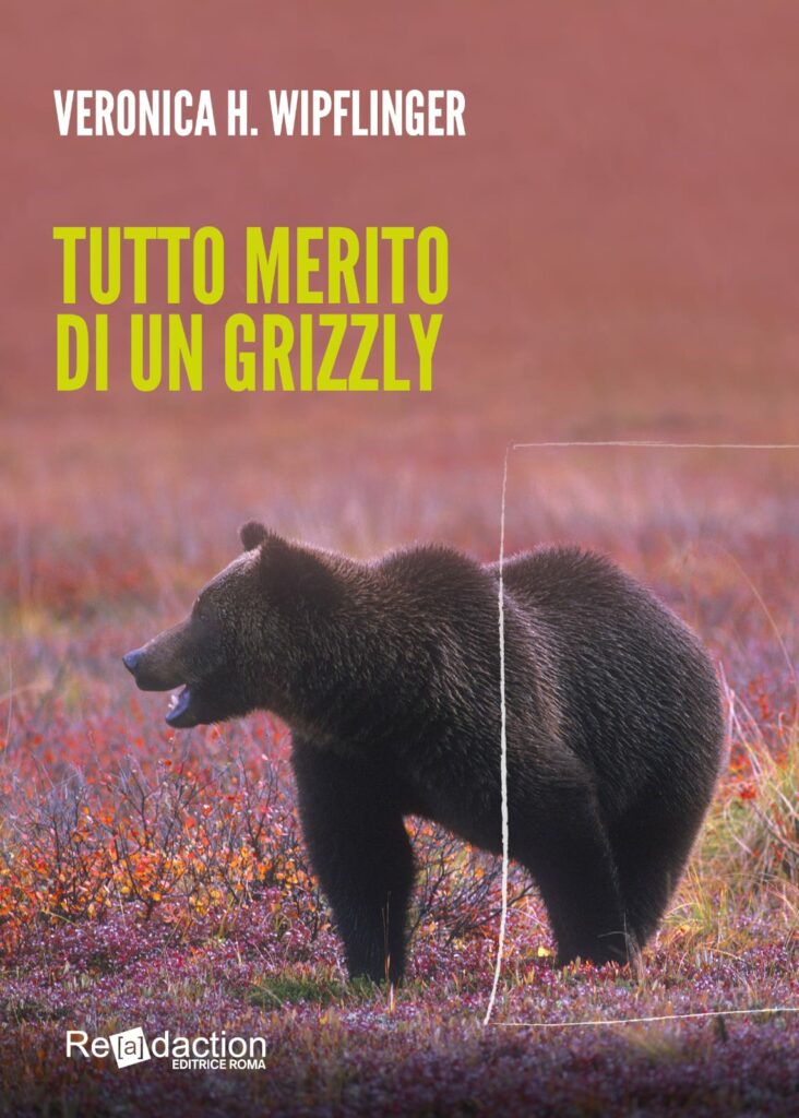 Tutto merito di un Grizzly il libro autobiografico che unisce natura, viaggi e spiritualità