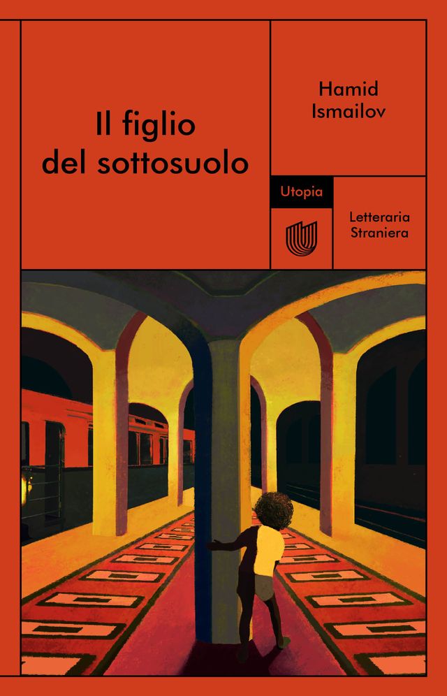 Utopia Editore Hamid Ismailov, Il figlio del sottosuolo