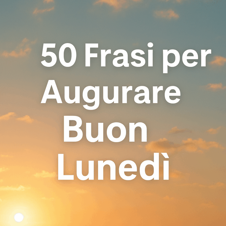 50 Frasi per Augurare Buon Lunedì Le Più Belle per Iniziare la Settimana