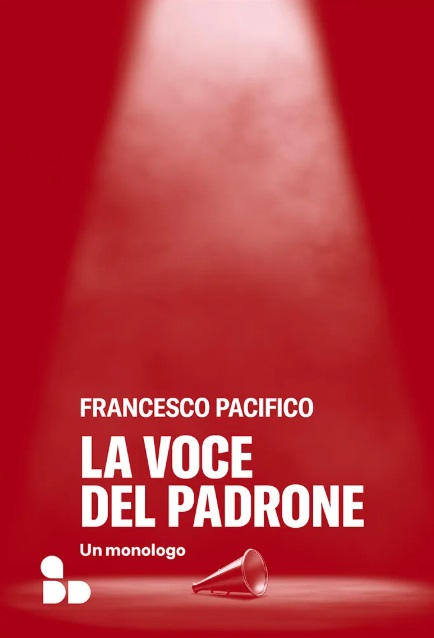 La voce del padrone il nuovo libro di Francesco Pacifico esce il 29 agosto